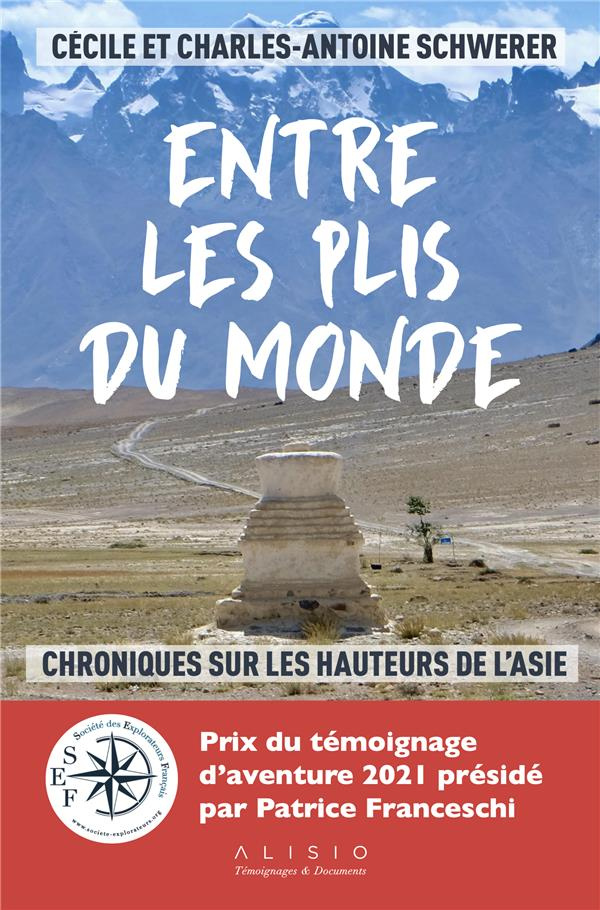 Entre les plis du monde. Chroniques sur les hauteurs de l'Asie
