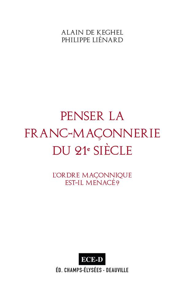 Penser la Franc-Maçonnerie du 21e siècle. L'ordre maçonnique est-il menacé ?