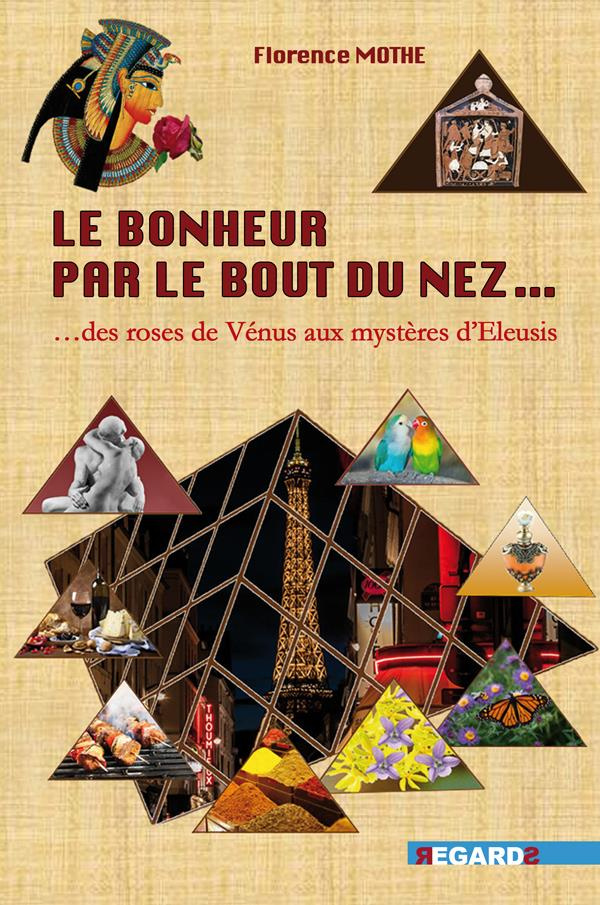 Le bonheur par le bout du nez... Des roses de Vénus aux mystères d'Eleusis