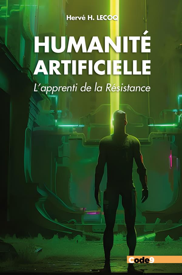 Humanité artificielle. L'apprenti de la Résistance