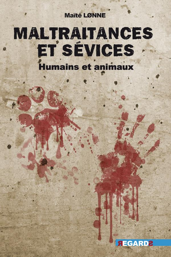 Maltraitance et sévices . Humains et animaux