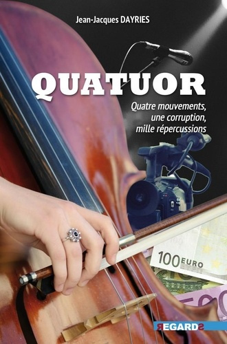Quatuor . Quatre mouvements, une corruption, mille répercussions