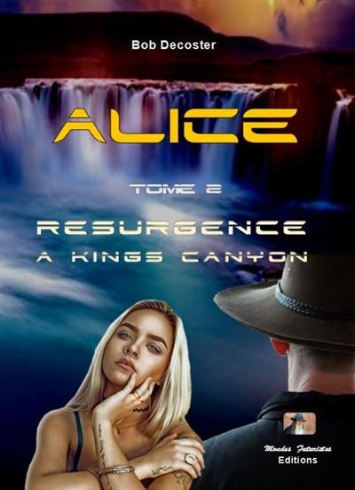 Alice Tome 2 : Resurgence. A Kings Canyon