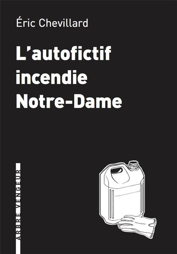 L'AUTOFICTIF INCENDIE NOTRE-DAME