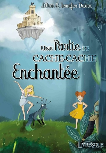 UNE PARTIE DE CACHE-CACHE ENCHANTEE - COUVERTURE SOUPLE