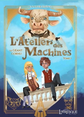 L'Atelier des Machines, tome 1. Le Géant Cornu