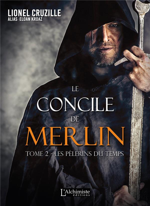 Le concile de Merlin Tome 2 : Les pèlerins du temps