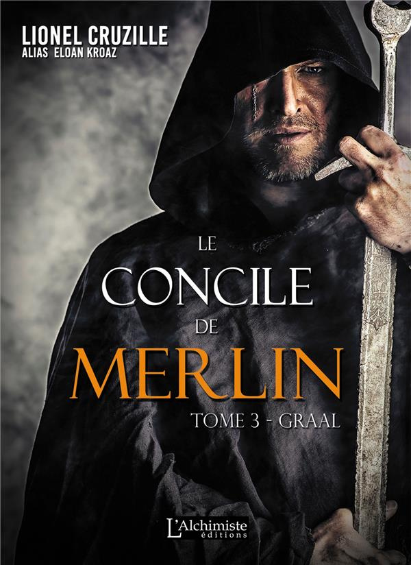 Le concile de Merlin Tome 3 : Graal