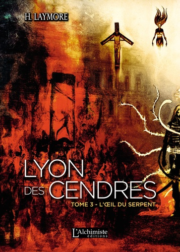 Lyon des Cendres Tome 3 : L'oeil du serpent