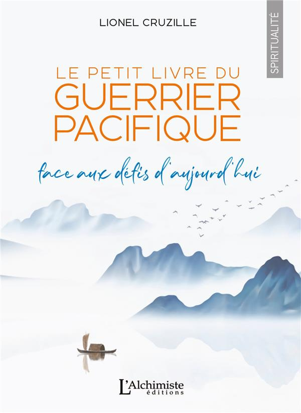 Le petit livre du guerrier pacifique. Face aux défis d'aujourd'hui