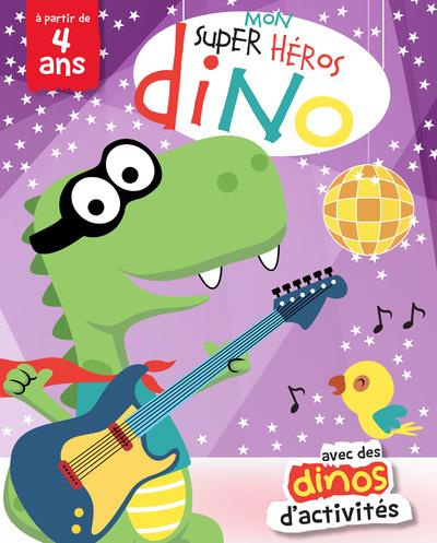 Mon super héros dino. Avec des dinos d'activités