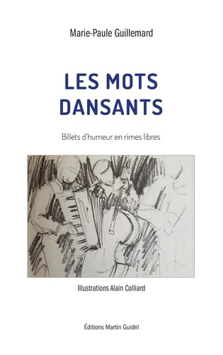 Les mots dansants. Billets d'humeur en rimes libres