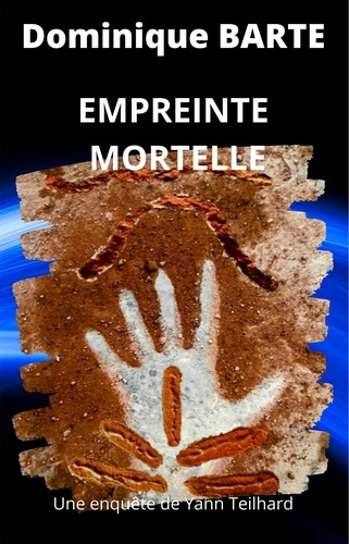 Empreinte mortelle. Une enquête de Yann Teilhard
