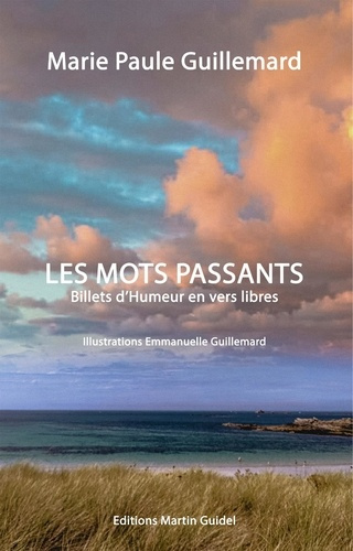 Les Mots passants. Billets d'humeurs en vers libres