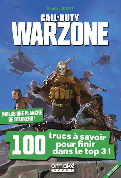 Call of Duty Warzone - 100 trucs à savoir pour finir dans le top 3 ! Avec une planche de stickers !
