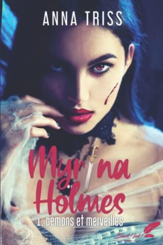 Myrina Holmes Tome 1 : Démons et merveilles