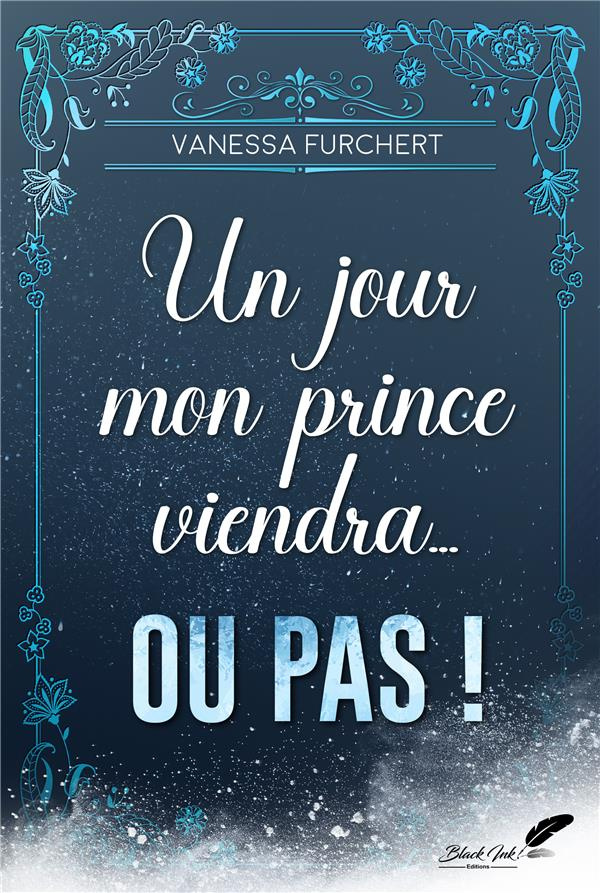 Un jour mon prince viendra... ou pas !