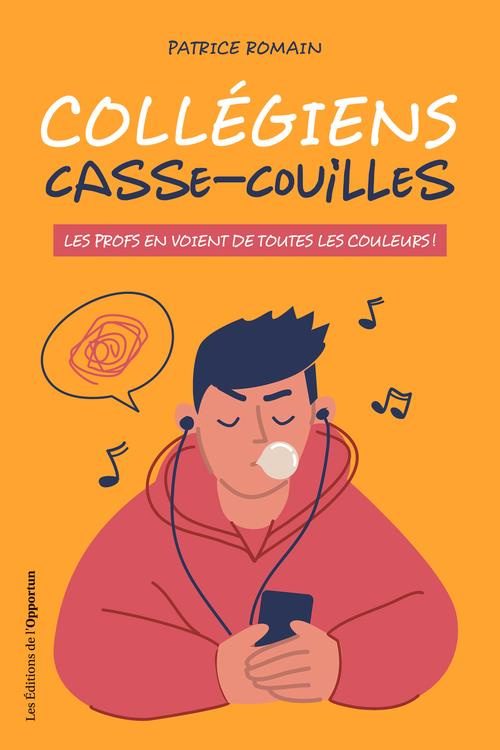 Collégiens casse-couilles. Les profs en voient de toutes les couleurs !