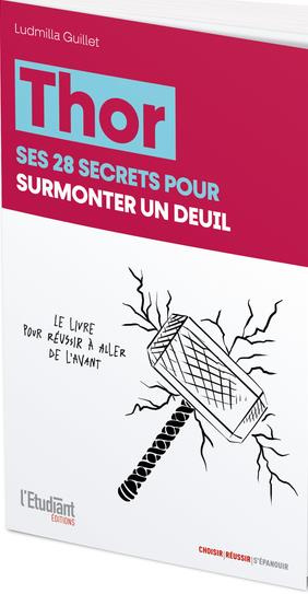 Thor. Ses 24 secrets pour surmonter un deuil