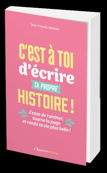 C'est à toi d'écrire ta propre histoire !