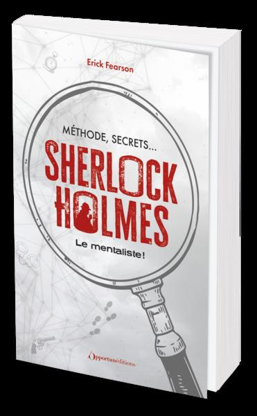 Sherlock Holmes le mentaliste ! Méthode, secrets...