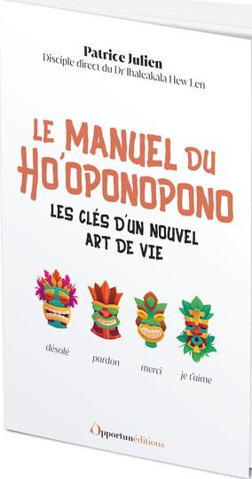 Le manuel du Ho'oponopono. Les clés d'un nouvel art de vie