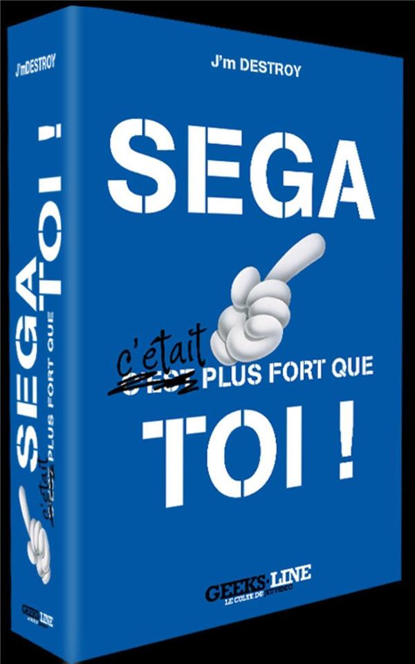 SEGA C'était plus fort que toi