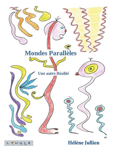 Mondes Parallèles. Une autre Réalité