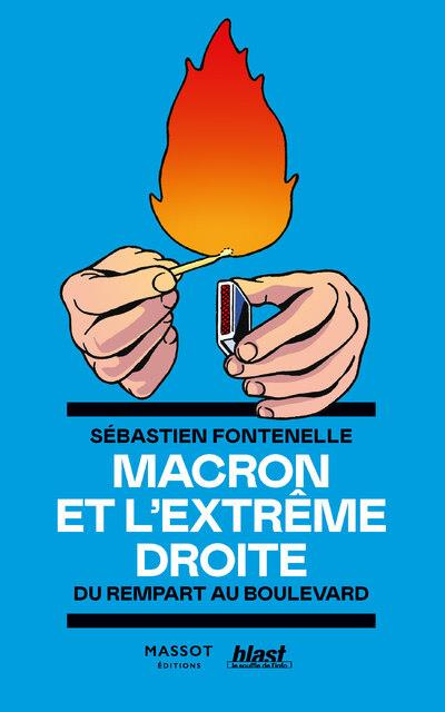 Macron et l'extrême droite. Du rempart au boulevard