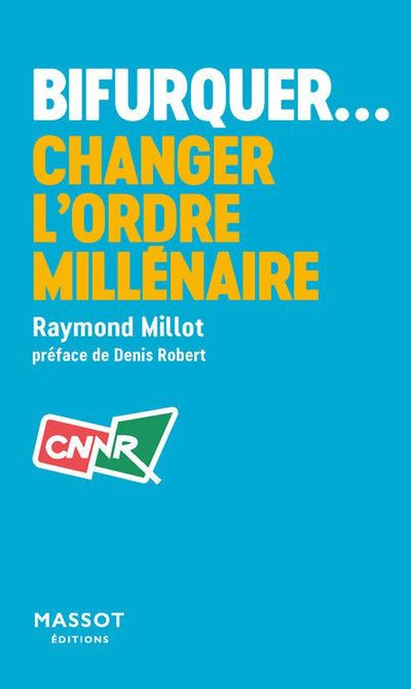 Bifurquer... Changer l'ordre millénaire