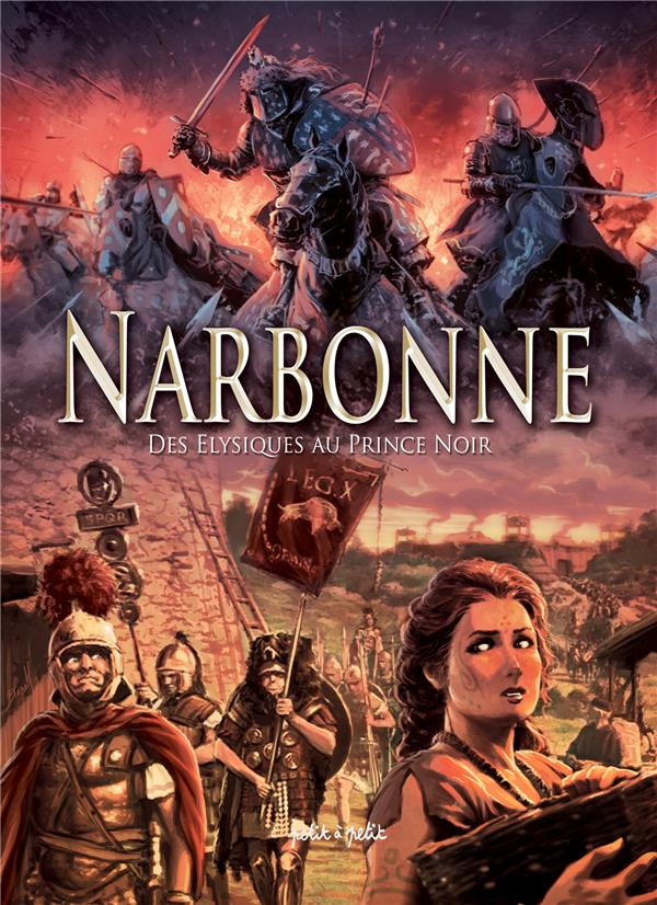 Narbonne Tome 1 : Des Elisyques au Prince noir. De 50000 av. J.-C. à 1355