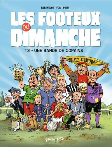 Les footeux du dimanche Tome 2 : Une bande de copains