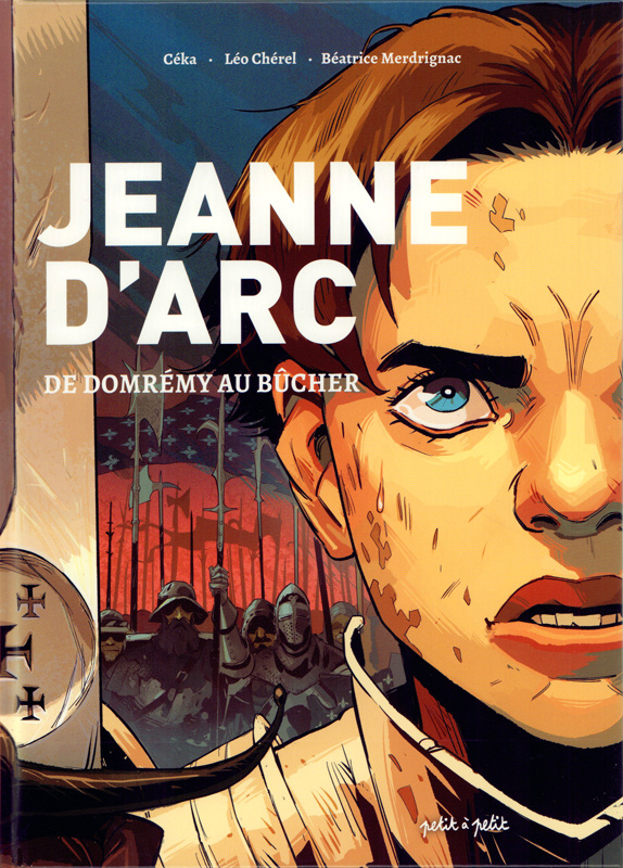 Jeanne d'Arc. De Domrémy au bûcher