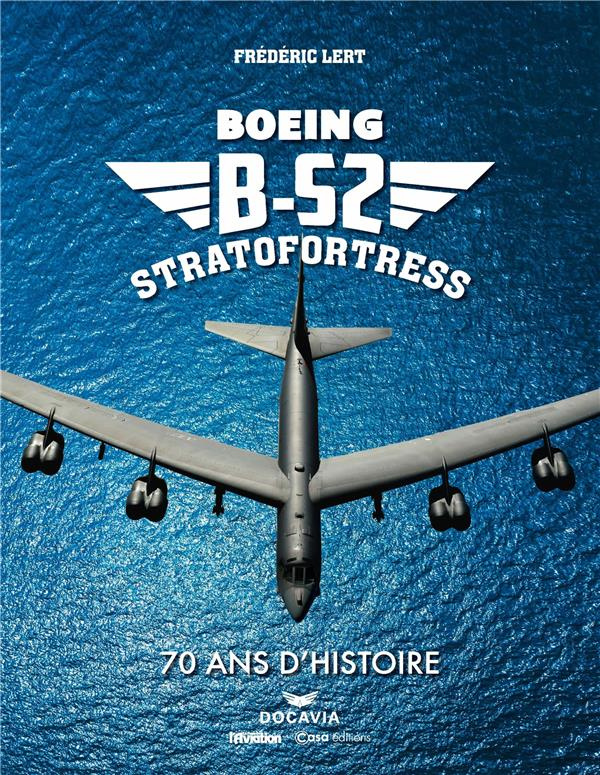 B-52 Stratofortress. 70 ans d'histoire