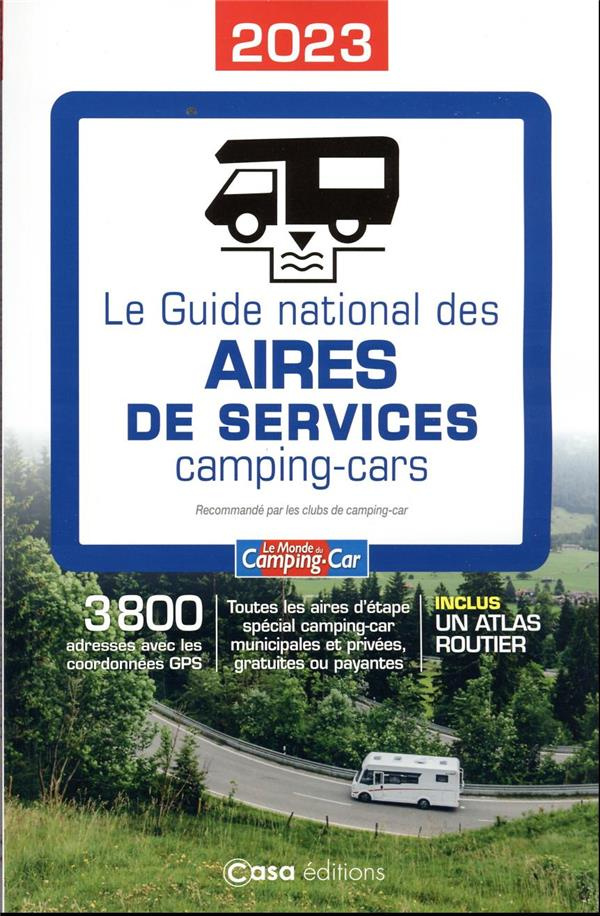Le guide national des aires de services camping-cars. Edition 2023