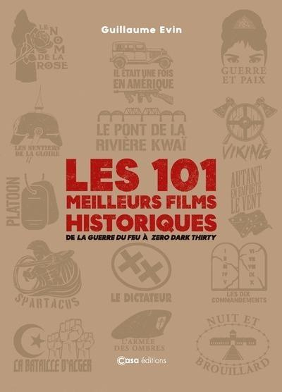 Les 101 meilleurs films historiques. De la Guerre du feu à Zero Dark Thirty