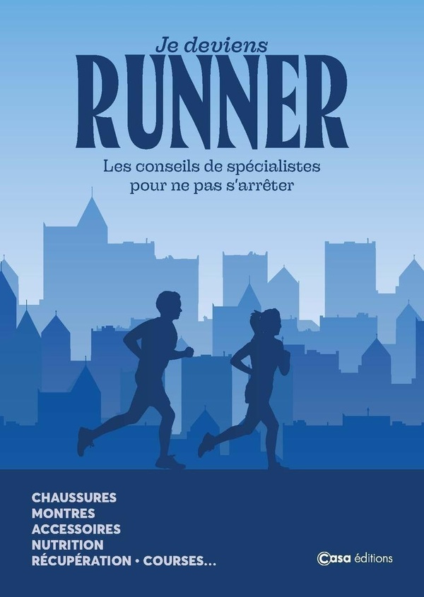 Je deviens Runner. Les conseils de spécialistes pour ne pas s'arrêter