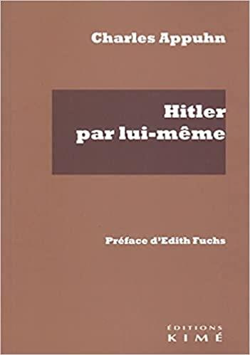 Hitler par lui-même d'après son livre "Mein Kampf"