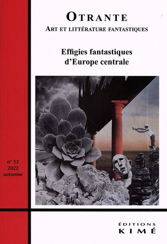 Otrante N° 52, automne 2022 : Effigies fantastiques d'Europe centrale