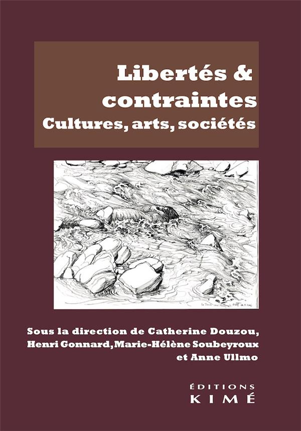Libertés & contraintes. Cultures, arts, sociétés