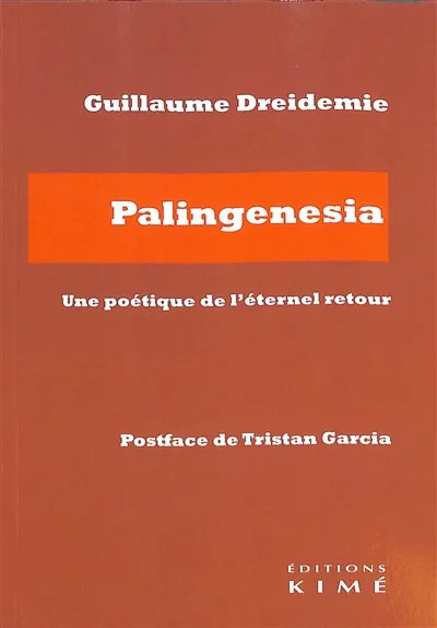 Palingenesia. Une poétique de l'éternel retour
