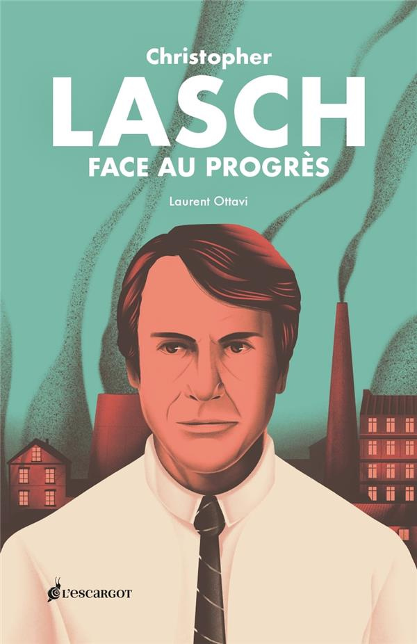 Christopher Lasch - Face au progrès