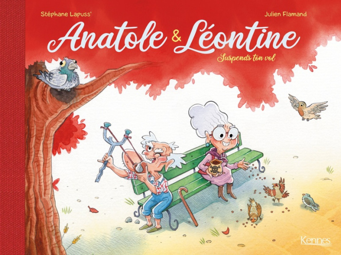 Anatole & Léontine Tome 1 : Suspends ton vol