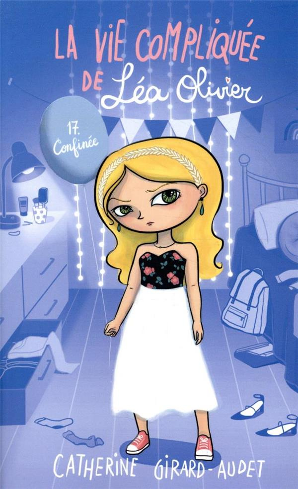 La vie compliquée de Léa Olivier Tome 17 : Confinée