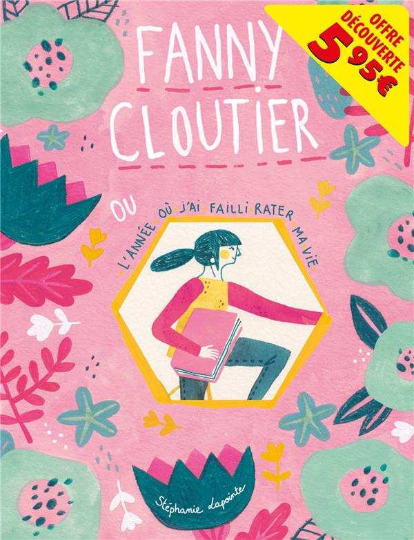 Fanny Cloutier Tome 1 : L'année où j'ai failli rater ma vie