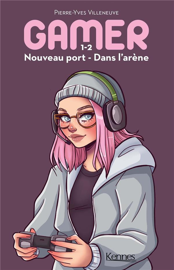 Gamer Tomes 1 et 2 : Nouveau port ; Dans l'arène