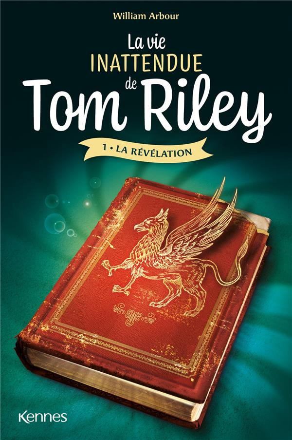 La vie inattendue de Tom Riley Tome 1 : La révélation