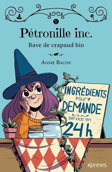 Pétronille inc. Tome 1 : Bave de crapaud bio [EDITION EN GROS CARACTERES