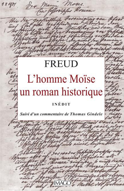 L'homme Moïse. Un roman historique. Suivi de Sur l'élaboration du Moïse de 1934 à 1939