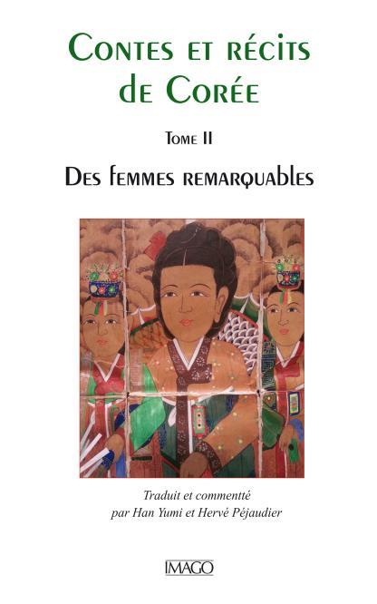 Contes et récits de Corée. Tome 2, Des femmes remarquables